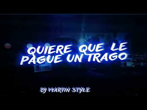 QUIERE QUE LE PAGUE UN 🍾🍸TRAGO🥤🍾( #RKT)  DJ MARTIN STYLE