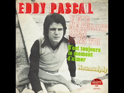EDDY PASCAL - C'est toujours le moment d'aimer (45T - 1973)