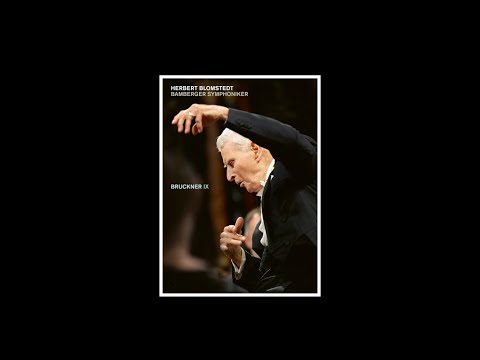 Anton Bruckner: Symphony No. 9 | Herbert Blomstedt, Bamberger Symphoniker