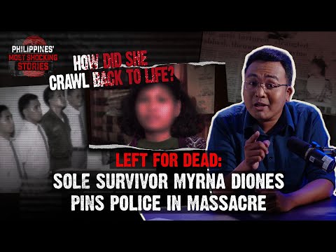 Philippines' Most Shocking Stories | EP 10: Left for Dead: Myrna Diones Pins Police in Massacre