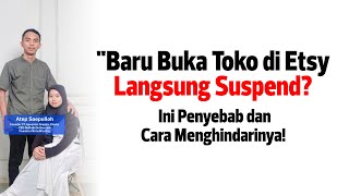 Baru Buka Toko di Etsy Langsung Suspend? Ini Penyebab dan Cara Menghindarinya