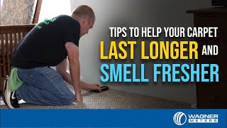Tips to Help Your Carpet Last Longer and Smell Fresher