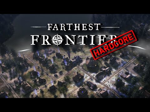 Trotz aller WIDRIGKEITEN in Richtung TIER 3? | FARTHEST FRONTIER HARDCORE | 003