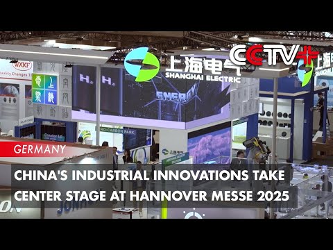 China's Industrial Innovations Take Center Stage at Hannover Messe 2025