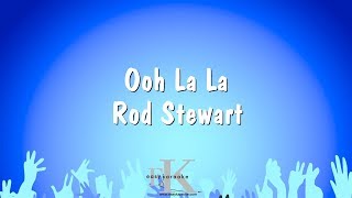 Ooh La La - Rod Stewart (Karaoke Version)