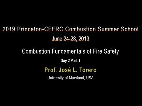Combustion Fundamentals Of Fire Safety, Torero, Day 2, Part 1