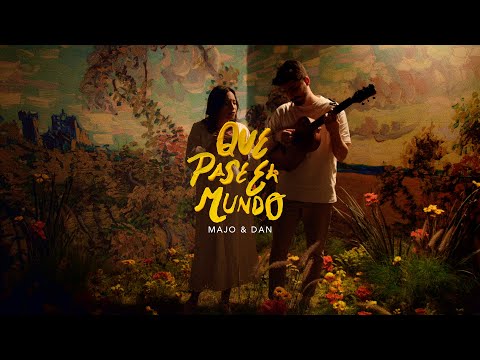 Majo y Dan - Que Pase El Mundo  (Video Oficial)