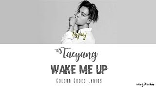 Taeyang - Wake Me Up + Colour Coded Lyrics; Han/Rom/Eng