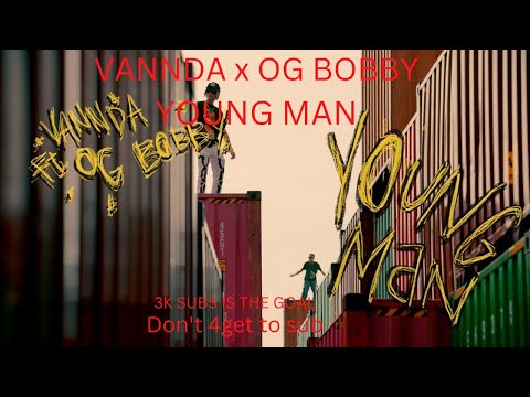 VANNDA x OG BOBBY-YOUNG MAN (WWREACTIONZ) @VannDaOfficial19000 ANOTHA BANGER