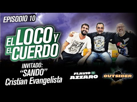 EL LOCO Y EL CUERDO - Episodio 10 (con Sando Evangelista)