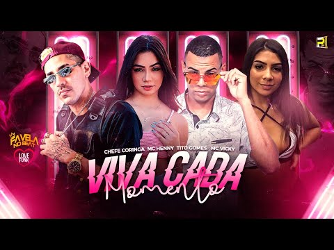 CHEFE CORINGA, TITO GOMES, MC HENNY E MC VICKY - VIVA CADA MOMENTO