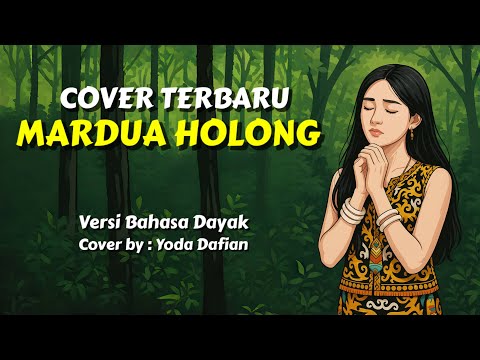 Mardua Holong | Versi Bahasa Dayak | cover terbaru 2025