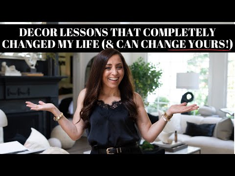 Decor Lessons that completely changed my life and can change yours!