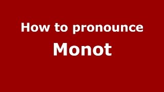 How to pronounce Monot