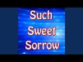Such Sweet Sorrow