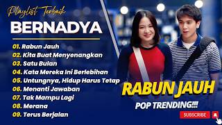 Download lagu BERNADYA - RABUN JAUH - KITA BUAT MENYENANGKAN - SATU BULAN || LAGU POP TRENDING 2026 mp3
