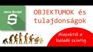 JavaScript - Objektumok és tulajdonságok - Kezdőtől a Haladó szintig (14. rész)