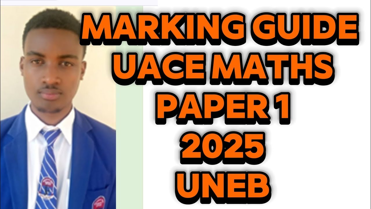 UNEB MARKING| UACE MATHS P1 2025