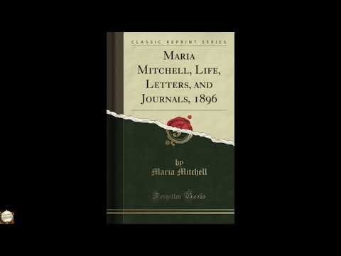 Maria Mitchell, Life, Letters, and Journals, 1896 by Maria Mitchell — free full audiobook