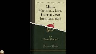 Maria Mitchell, Life, Letters, and Journals, 1896