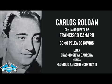 Carlos Roldán con la orquesta de Francisco Canaro - Como Pelea De Novios