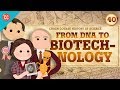 Biotechnology Crash Course History Of Science 40
