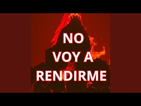 NO VOY A RENDIRME