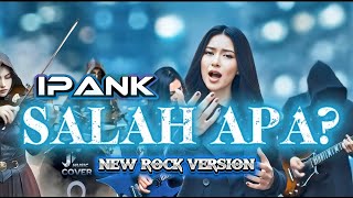 Download lagu SALAH APA - IPANK [ ROCK VERSION ] (Lirik Lagu)  mp3
