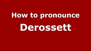How to pronounce Derossett