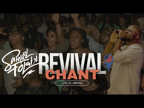 Revival Chant - Samuel Folabi - Live in Liberia