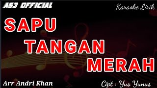 Download lagu KARAOKE LIRIK ' SAPU TANGAN MERAH ' CIPT YUS YUNUS | ANDRIKHANMUSIC | AS3  mp3