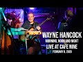 Wayne Hancock - Live at Cafe Nine - Morning, Noon and Night - 2/8/20