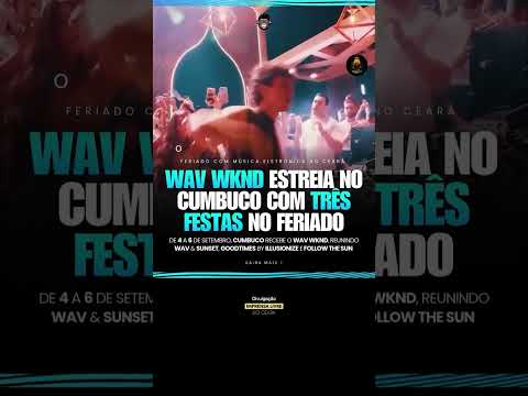 O festival de música eletrônica WAV WKND acontece no Cumbuco nos dias 4, 5 e 6 de setembro