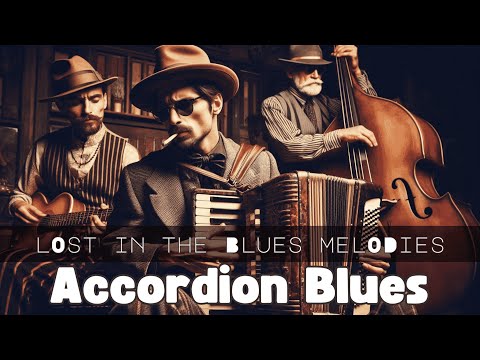 Accordion Blues - Lost in the Blues Melodies 🪗🎸
