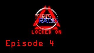 Locked On - Darkness Inside the Light, How Far - Episode 4