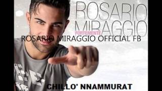Rosario Miraggio- Chillo' Nnammurato