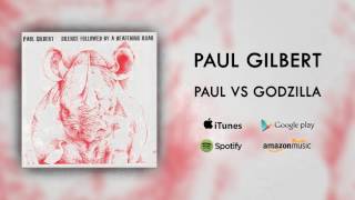 Paul Gilbert - Paul Vs. Godzilla (Official Audio)