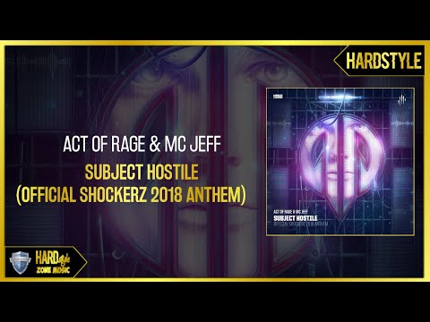 Act Of Rage & MC Jeff - Subject Hostile (Official Shockerz 2018 Anthem) (Original)