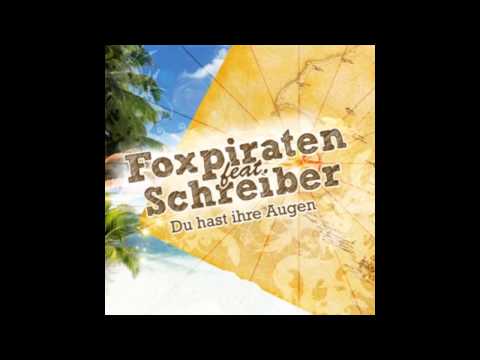 Foxpiraten feat Schreiber - Du hast Ihre Augen