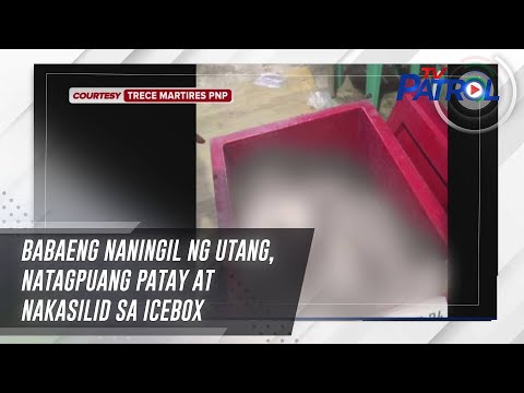 Babaeng naningil ng utang, natagpuang patay at nakasilid sa icebox TV Patrol