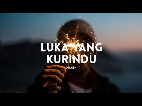 Mahen - Luka Yang Kurindu (Lyrics)