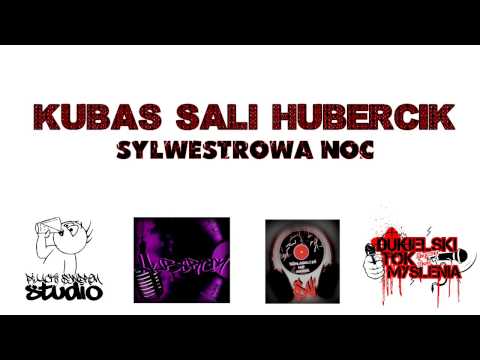 Kubas SaLi HuberciK-Sylwestrowa noc (prod. Baks)