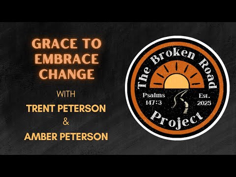 Amber Peterson discusses faith, family and embracing change on The Broken Road Project Podcast.