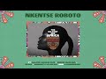 NKENTSE ROBOTO - Balcony Mix Africa ft Major League Djz, Amaroto , Nobantu Vilakazi & Luudadeejay