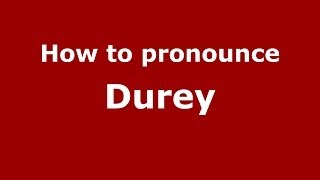 How to pronounce Durey