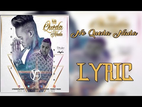 Young F ft Raymon - "No Queda Nada" (Letra) DJ Lions`Records
