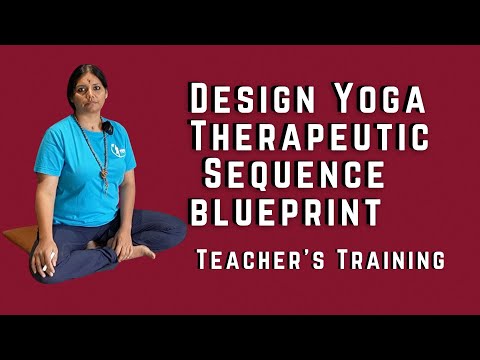 How to Structure Safe and Effective Therapeutic Yoga Class- Therapeutic Yoga Sequence Blueprint- TTC