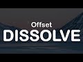 Offset - DISSOLVE (Clean Lyrics)