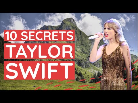 Taylor Swift 10 Secrets