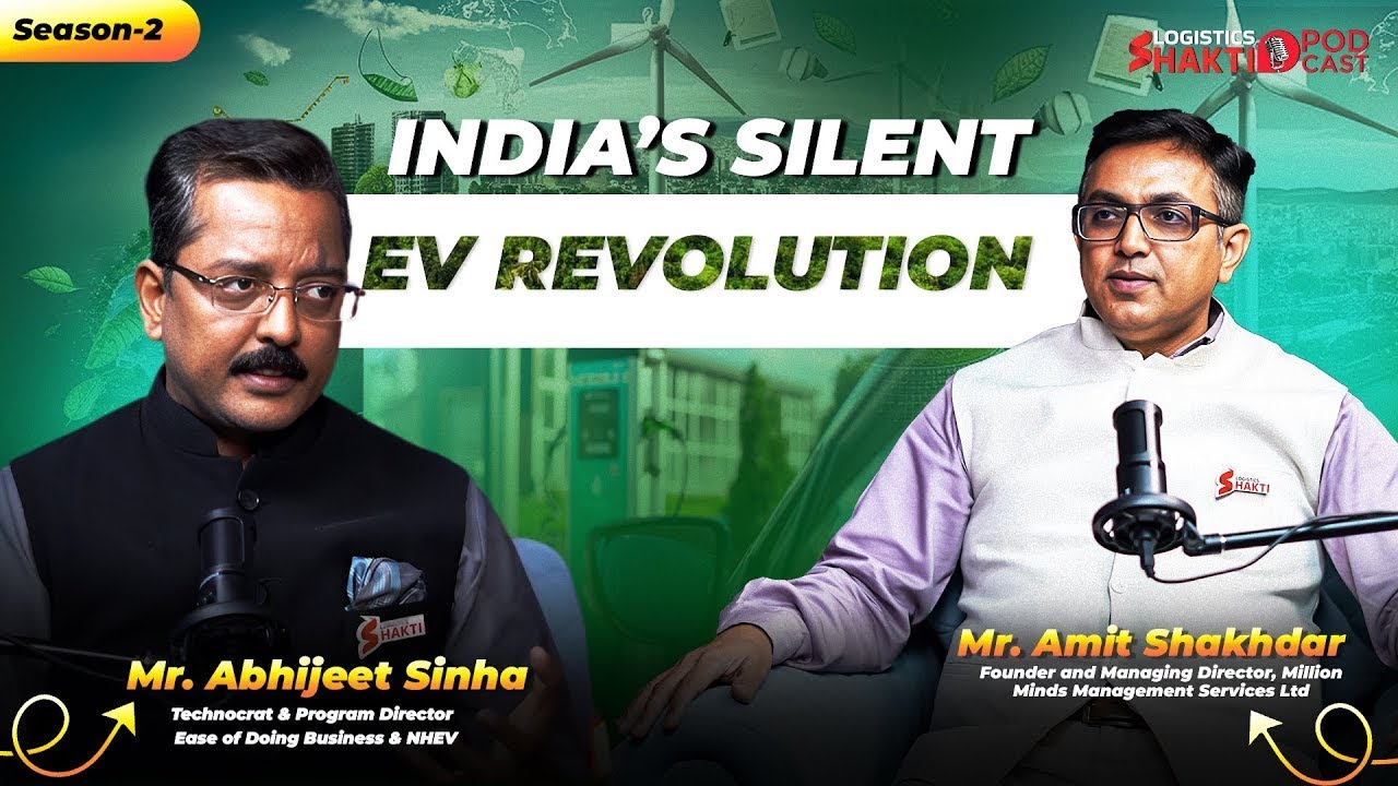 Abhijeet Sinha | Logistics Shakti Podcast Season 2 – E-highways, NHEV & green logistics future